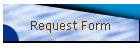 Request Form